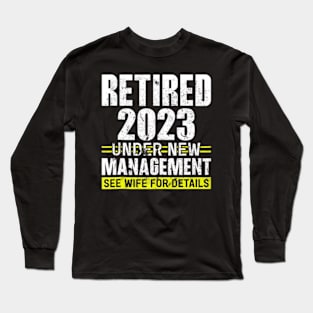 Retired 2023 Under New Management See Wife For Details Long Sleeve T-Shirt